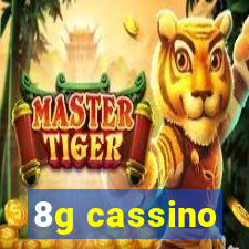 8g cassino