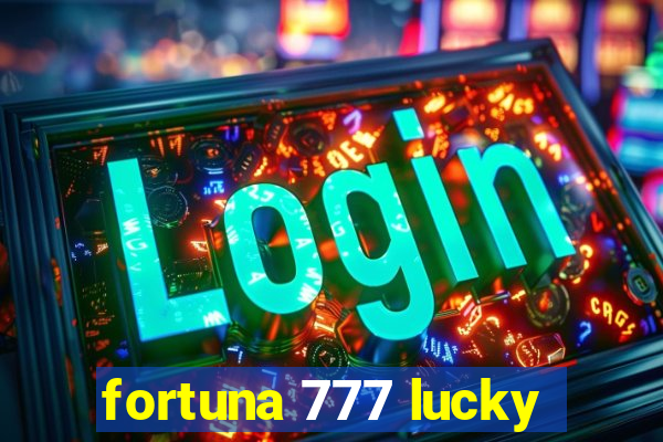 fortuna 777 lucky