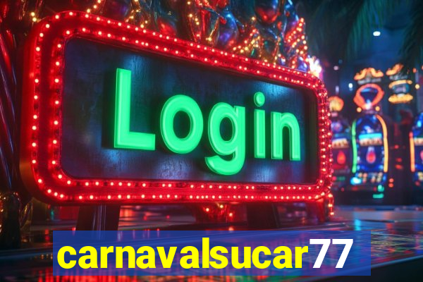 carnavalsucar777