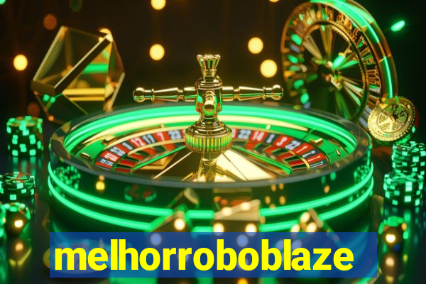 melhorroboblaze