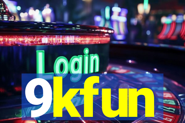 9kfun