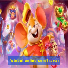 futebol online sem travar