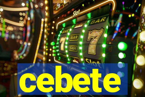 cebete