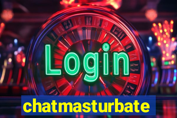 chatmasturbate