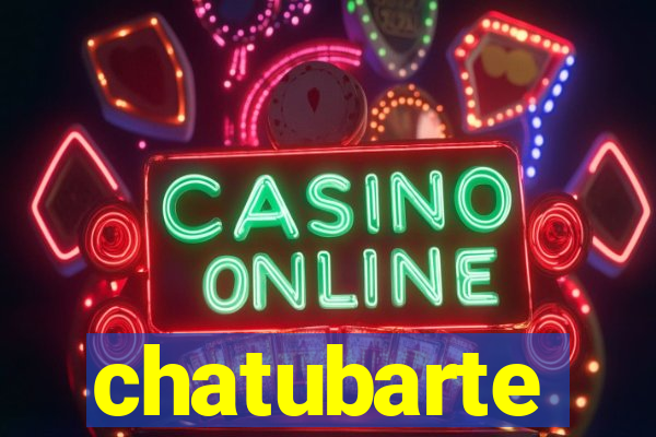 chatubarte