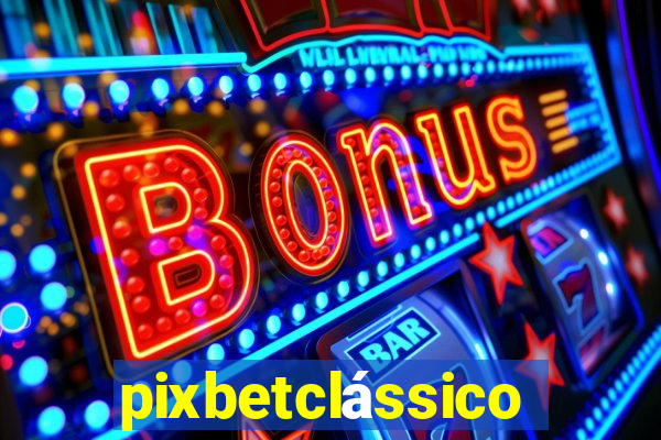 pixbetclássico