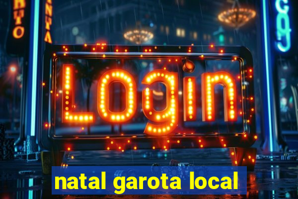 natal garota local