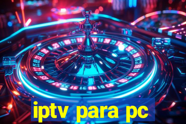 iptv para pc