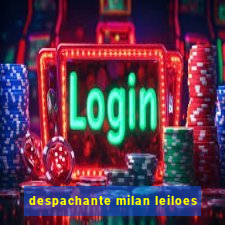 despachante milan leiloes