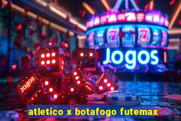 atletico x botafogo futemax