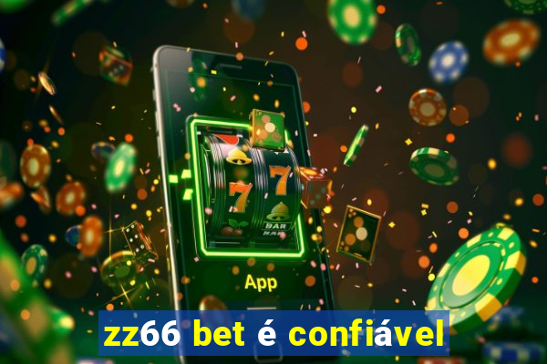 zz66 bet é confiável