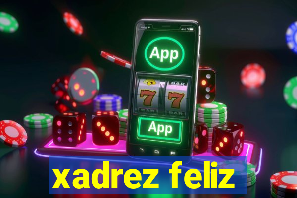 xadrez feliz