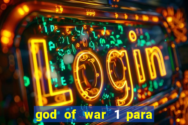 god of war 1 para pc sem emulador