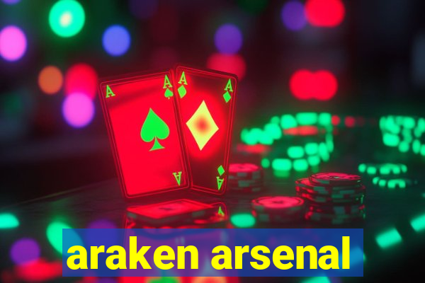 araken arsenal