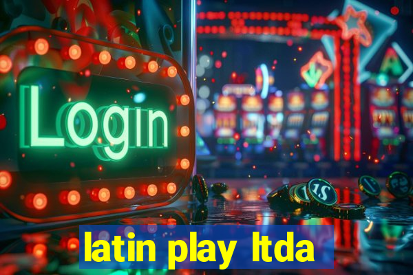 latin play ltda