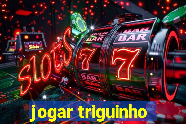 jogar triguinho