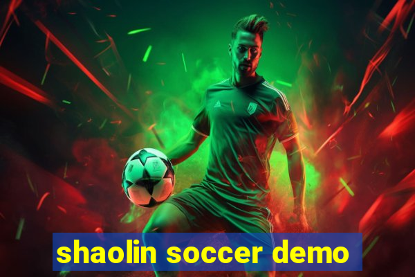 shaolin soccer demo