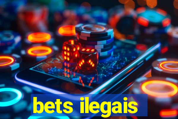 bets ilegais