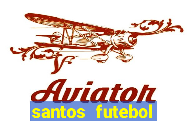 santos futebol clube peneiras