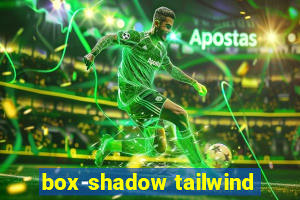 box-shadow tailwind