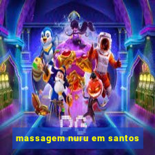 massagem nuru em santos