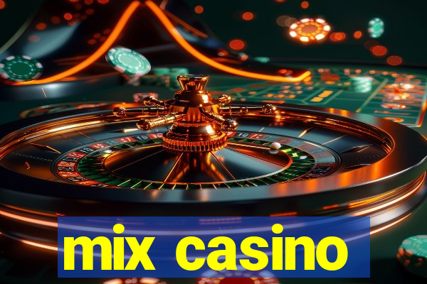 mix casino