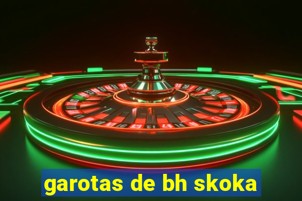 garotas de bh skoka