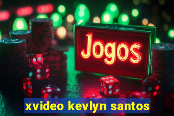 xvideo kevlyn santos