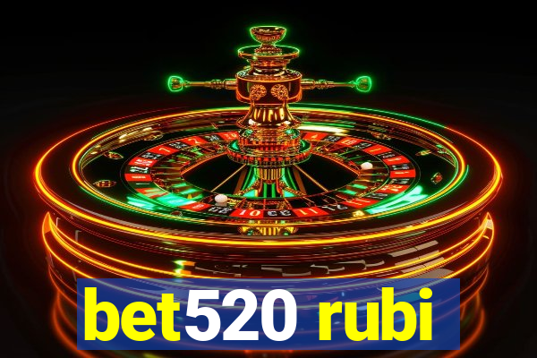 bet520 rubi