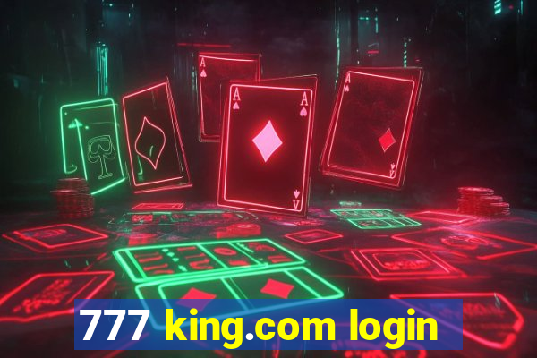 777 king.com login