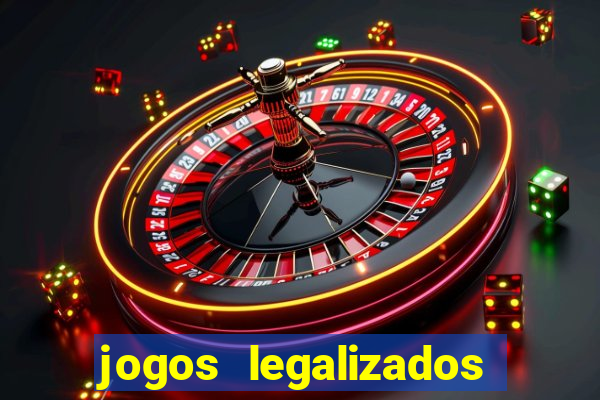 jogos legalizados no brasil