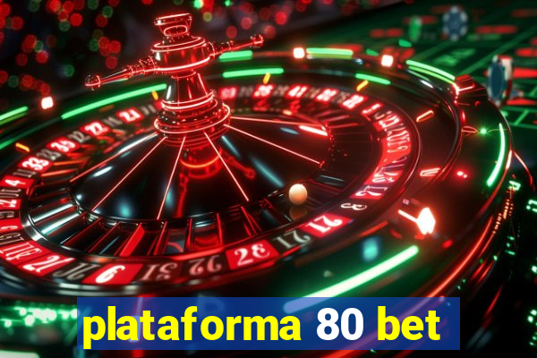 plataforma 80 bet