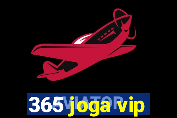 365 joga vip