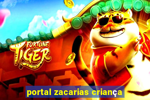 portal zacarias criança