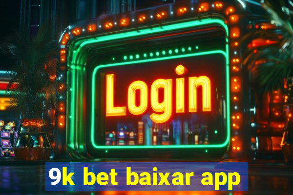 9k bet baixar app