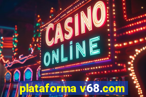 plataforma v68.com