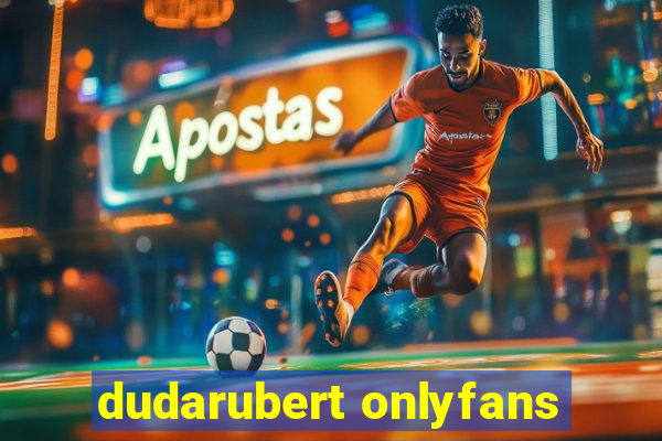 dudarubert onlyfans