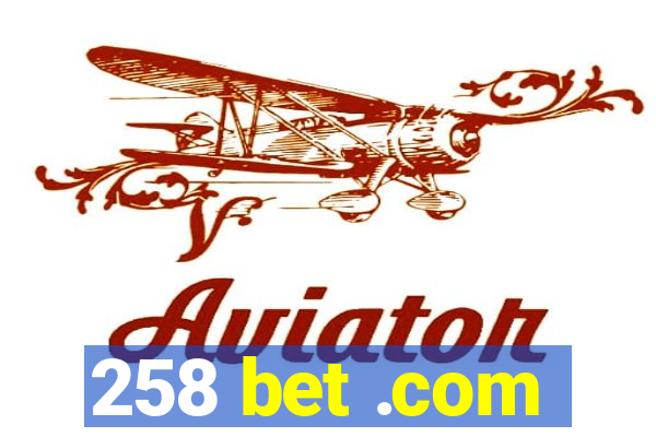 258 bet .com