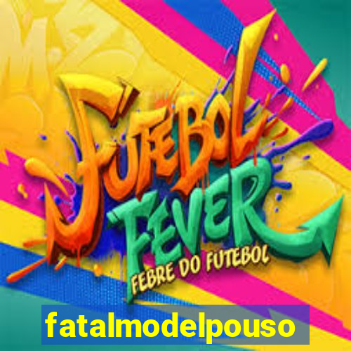 fatalmodelpousoalegre