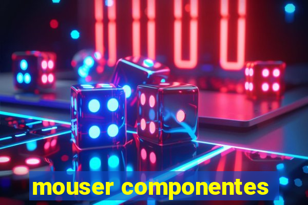 mouser componentes