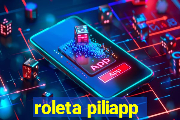 roleta piliapp