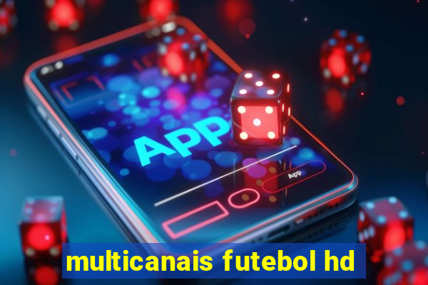 multicanais futebol hd