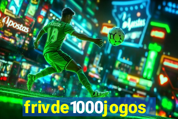 frivde1000jogos