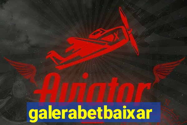 galerabetbaixar