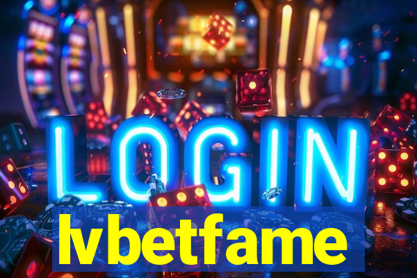 lvbetfame