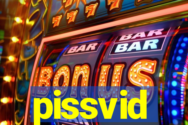 pissvid