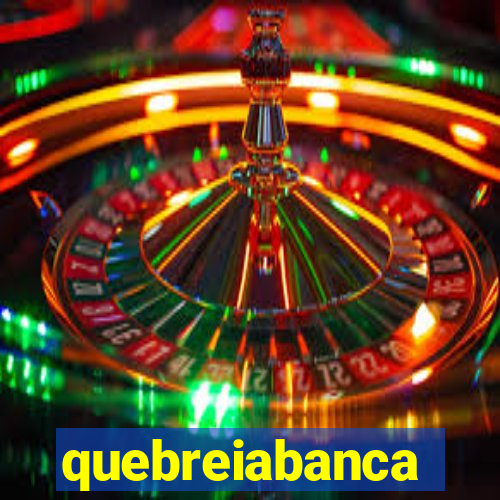 quebreiabanca