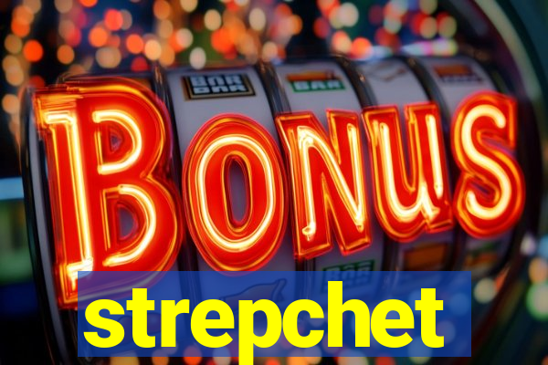 strepchet