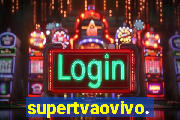 supertvaovivo.