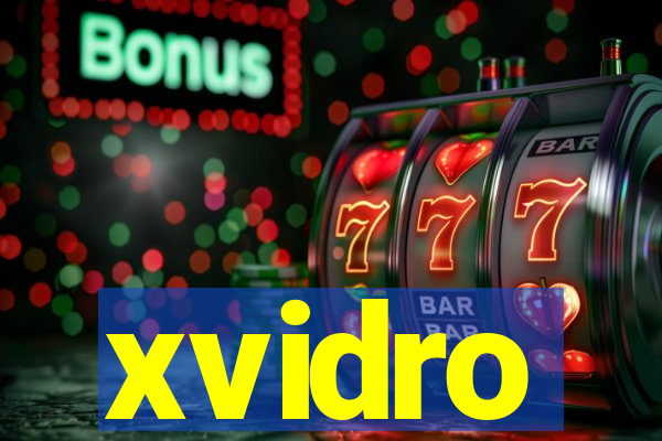 xvidro